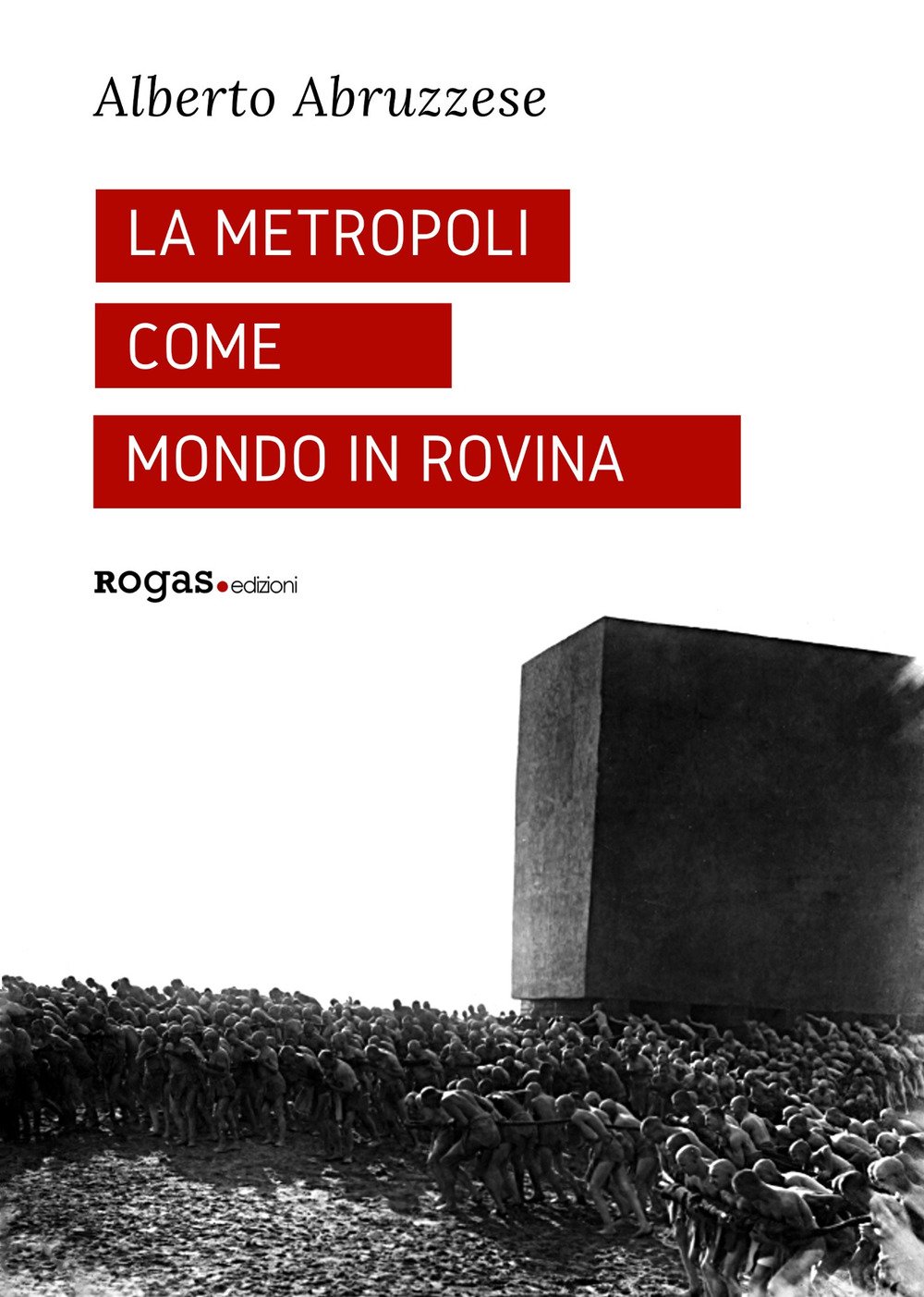 La Metropoli Come Mondo In Rovina - 4