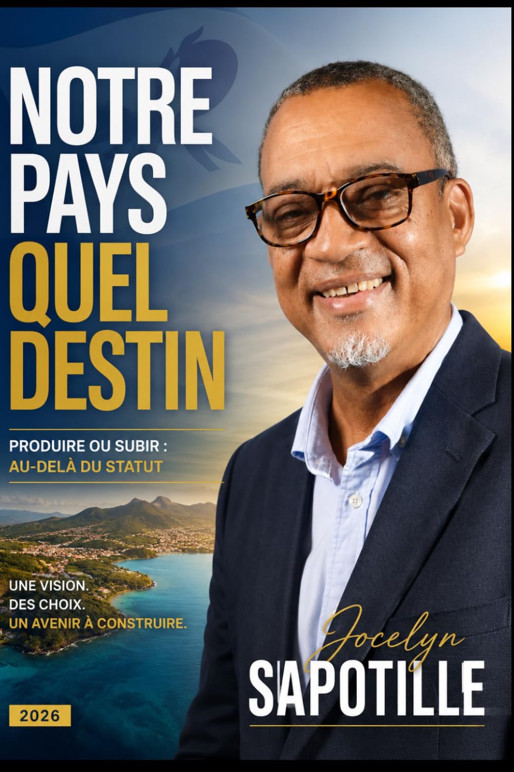NOTRE PAYS QUEL DESTIN: Produire ou subir, au-delà du statut