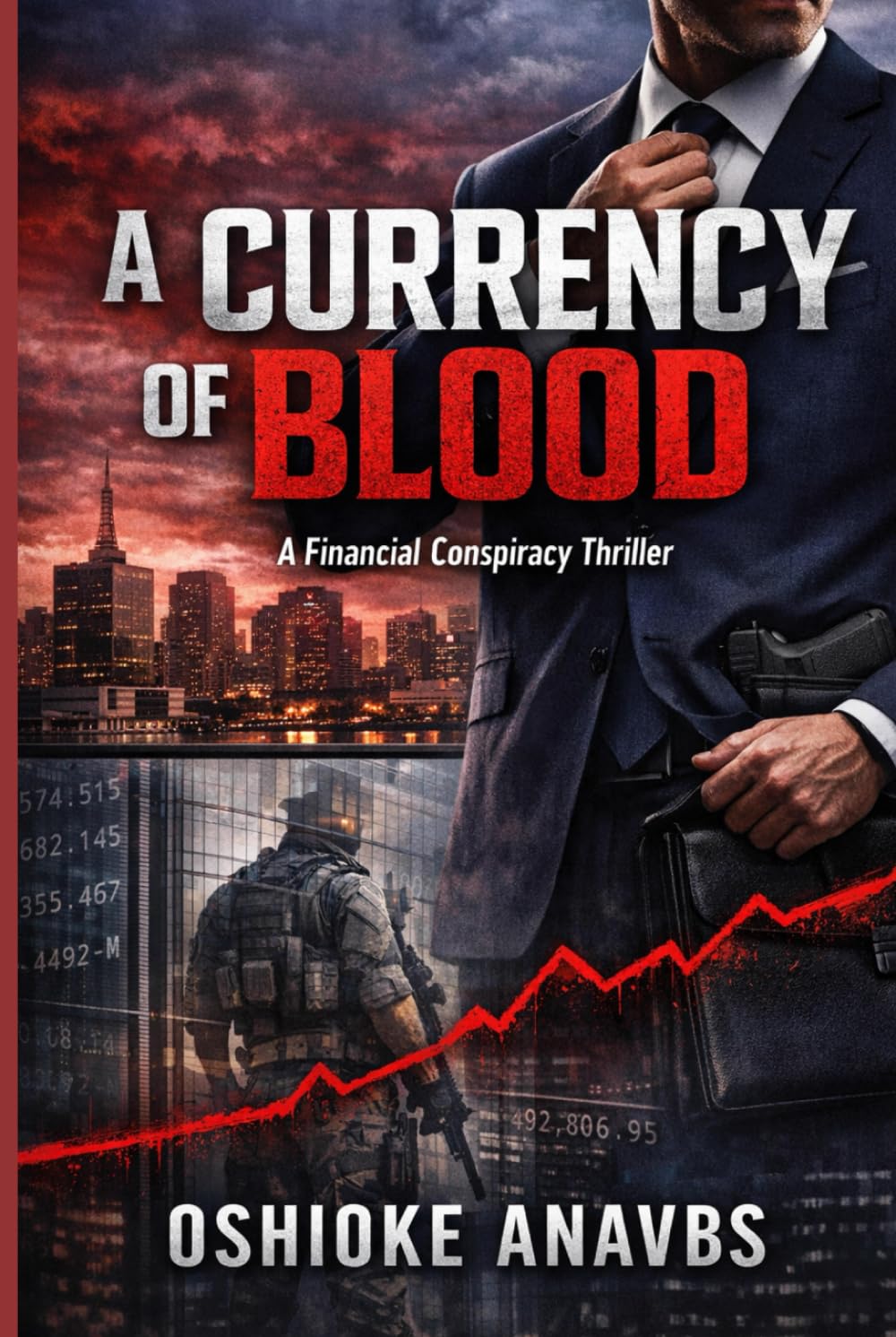 A CURRENCY OF BLOOD: A Financial Conspiracy Thriller