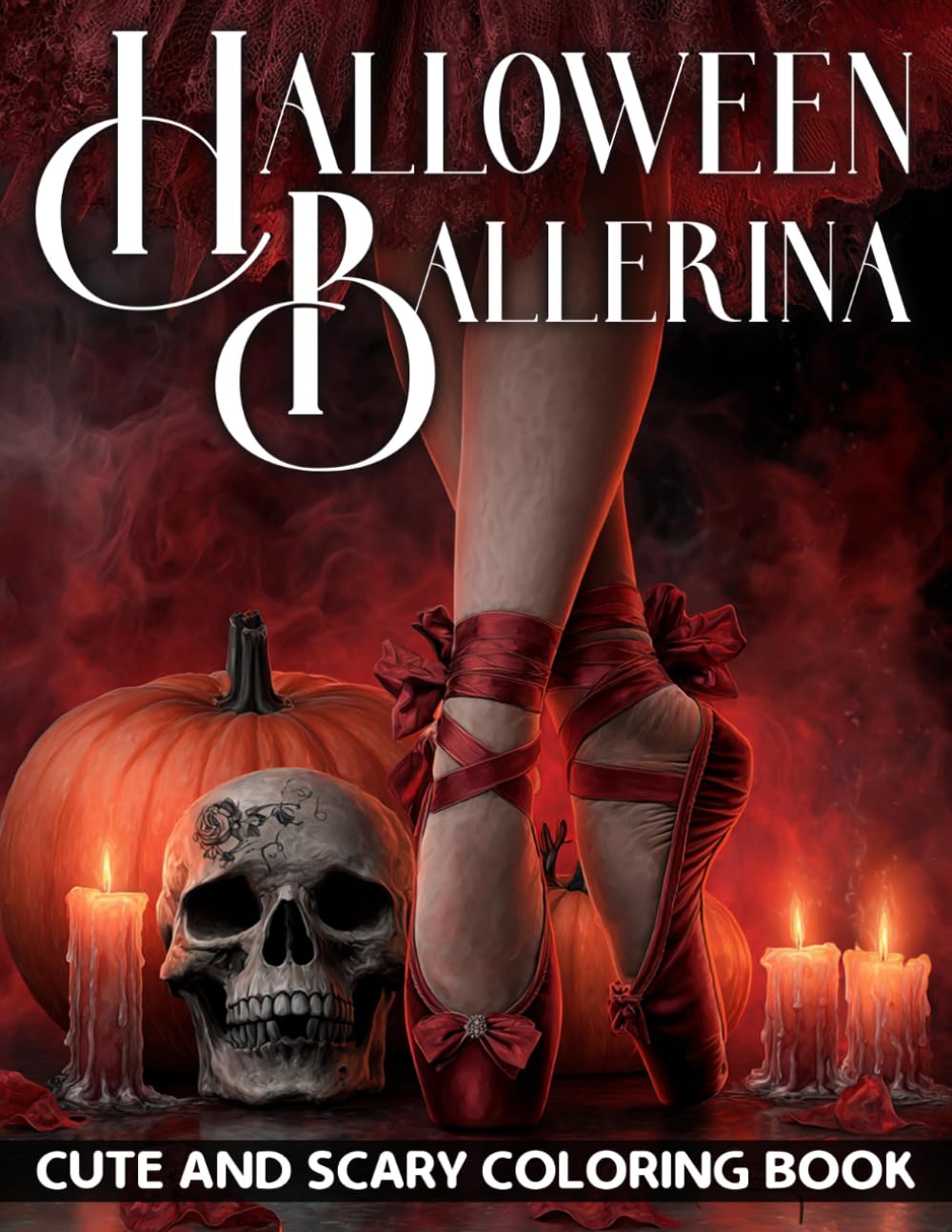 Halloween Ballerina Coloring Book: Whimsical Coloring Pages with Haunted Tutus, Cute Spooky Scenes, and Haunted Night-Inspired Ballet Magic