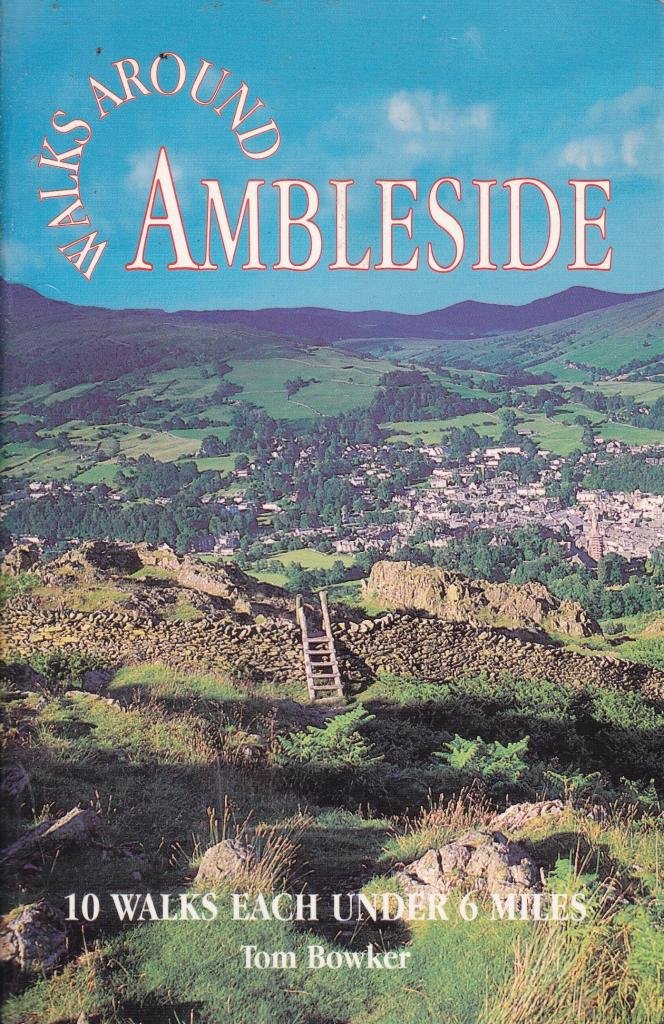 Walks Around Ambleside (Dalesman Walks Around) : Tom Bowker