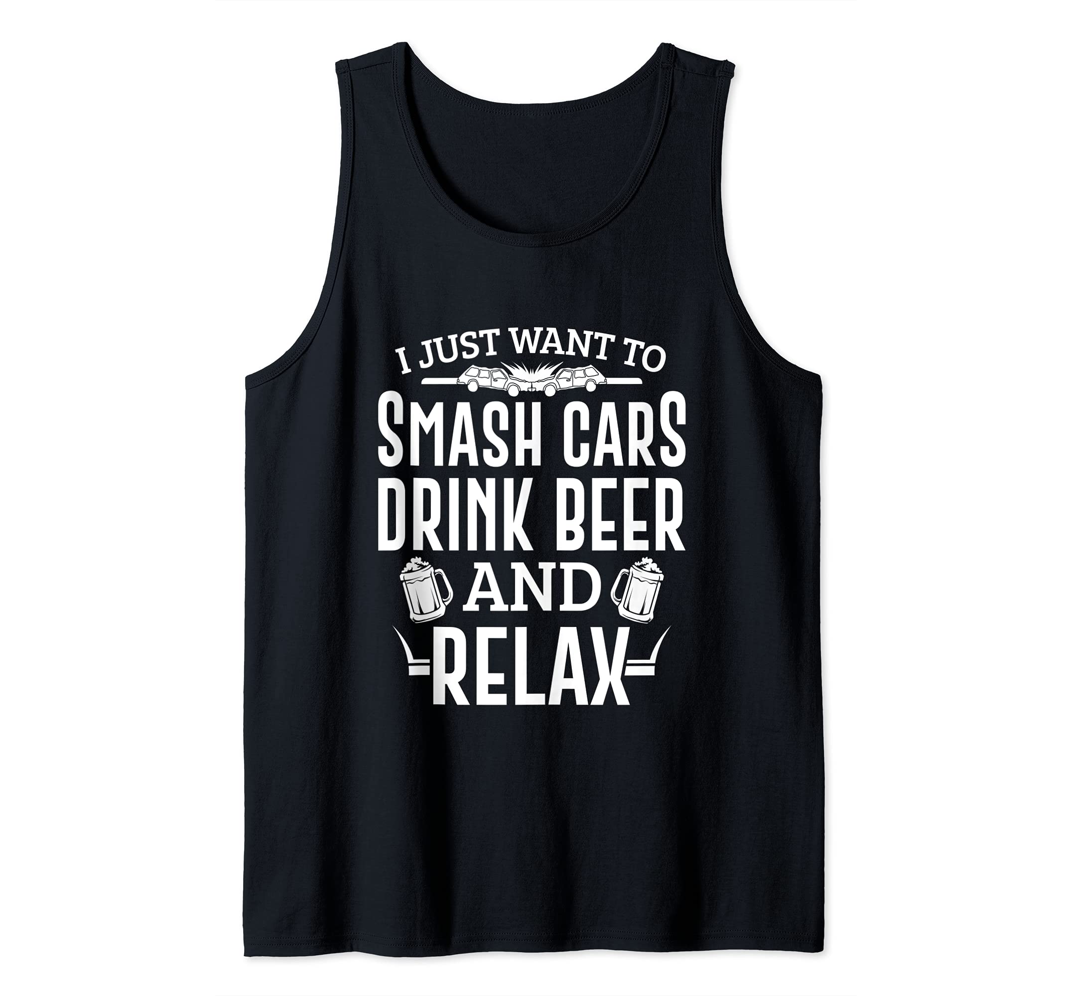 Demolition Derby Cars I Just Want To Smash Cars Drink Beer Tank Top, Black