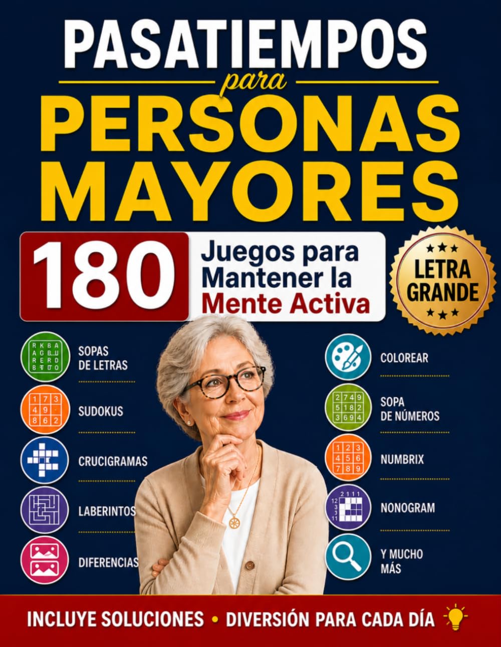 Pasatiempos para Personas Mayores: 180 Juegos para Mantener la Mente Activa, Entrenar la Memoria y Disfrutar Cada Día | Letra Grande