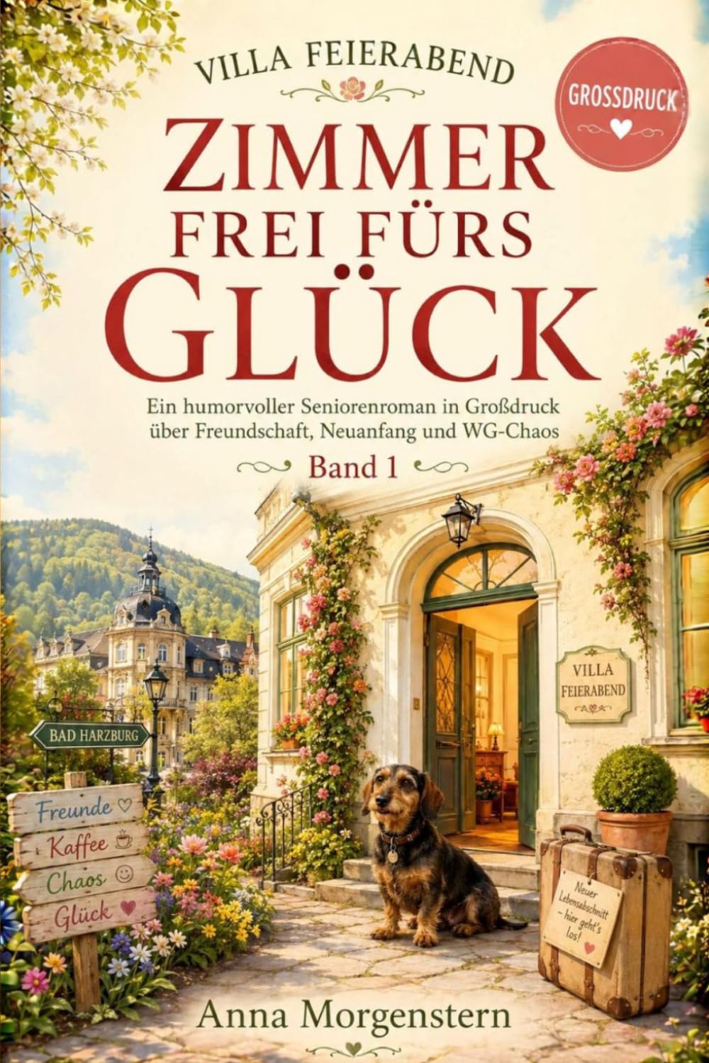 Villa Feierabend – Zimmer frei fürs Glück: Ein humorvoller Seniorenroman in Großdruck über Freundschaft, Neuanfang und WG-Chaos: 1
