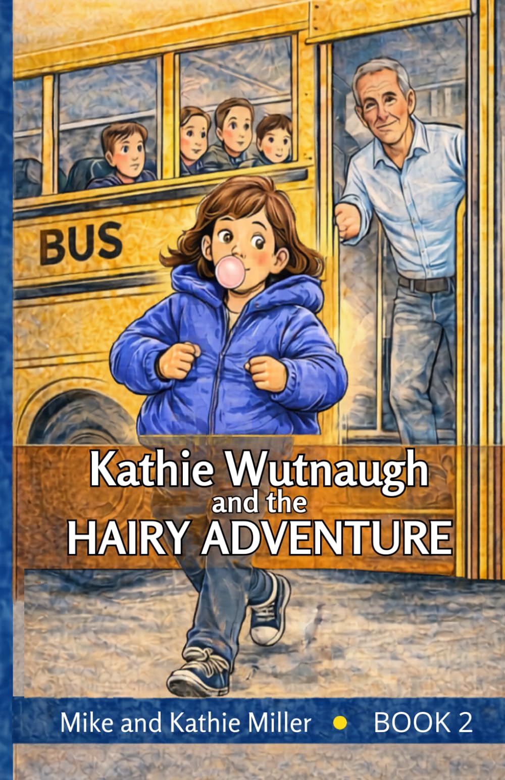Kathie Wutnaugh and the Hairy Adventure: BOOK 2 (The Odd Adventures of Mikey and Kathie Wutnaugh)