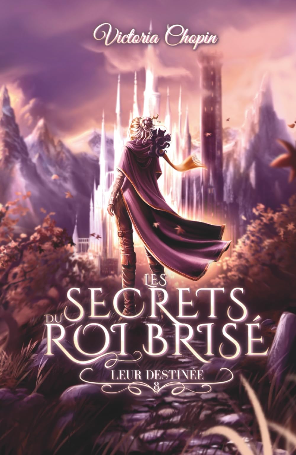 Leur destinée: Romance et fantasy urbaine – L’ultime tome de la saga (Les secrets du Roi brisé)