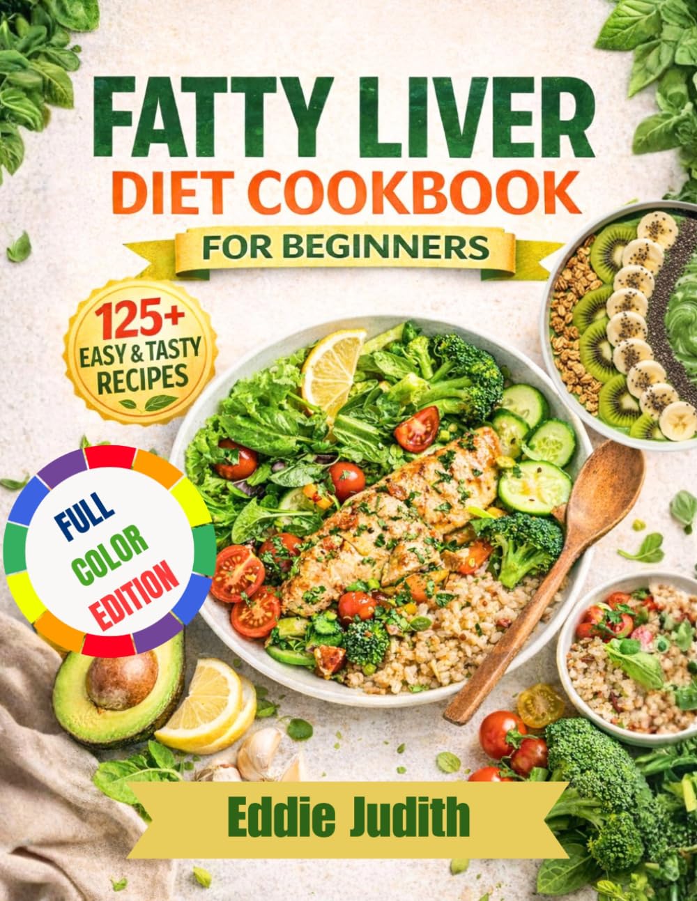 FATTY LIVER DIET COOKBOOK FOR BEGINNERS: Simple And Tasty Low-Fat , Low-Carb Recipes With Meal Plan