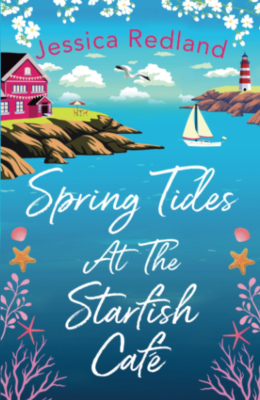Spring Tides at The Starfish Café: The BRAND NEW emotional, uplifting read from Jessica Redland (The Starfish Cafe)