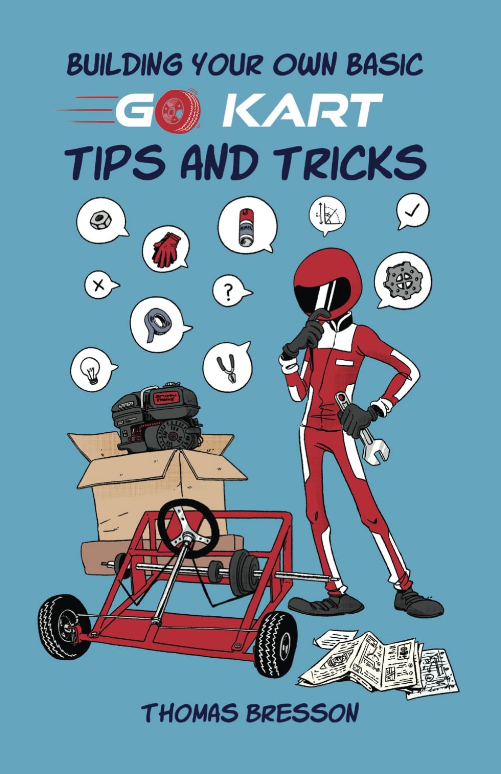 Building Your Own Basic Go Kart : Tips and Tricks