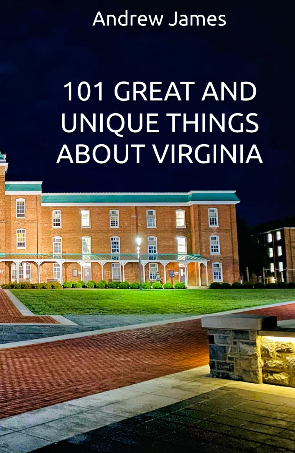 101 GREAT AND UNIQUE THINGS ABOUT VIRGINIA (GREAT STATES)