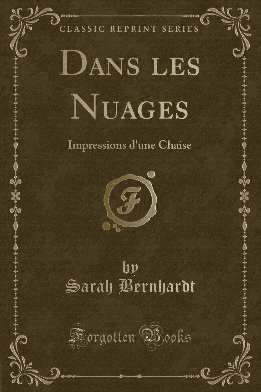 Dans les Nuages: Impressions d'une Chaise (Classic Reprint)