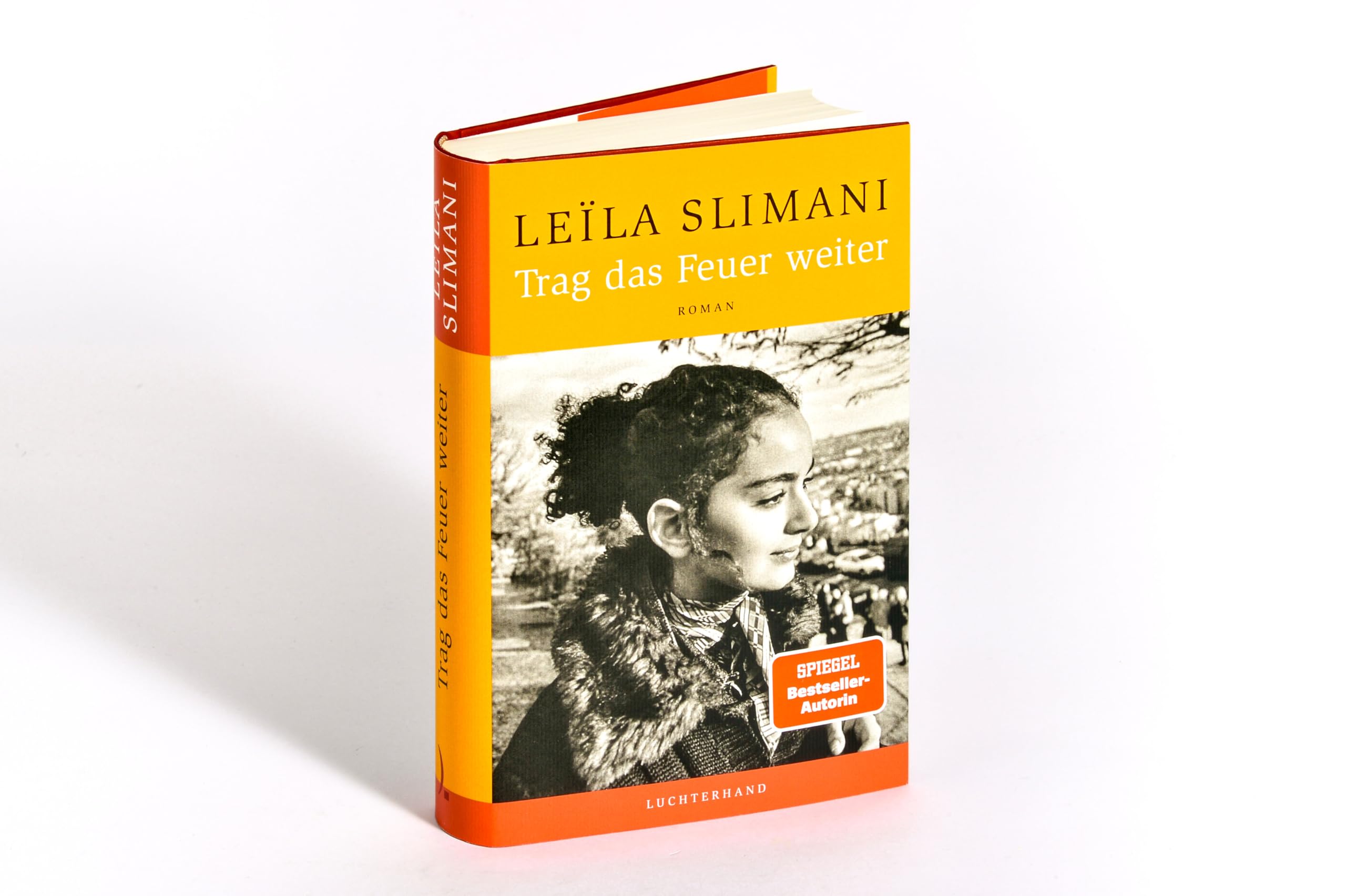 Trag das Feuer weiter: Der neue große Roman der SPIEGEL-Bestsellerautorin - 'Was für ein schönes, großes, reiches Buch.' Volker Weidermann, DIE ZEIT: 3
