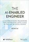 The AI-Enabled Engineer: A Comprehensive Framework for Engineering Excellence in the Age of Intelligence