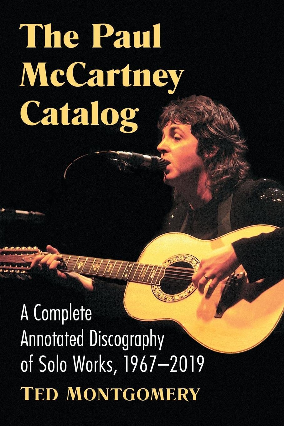 The Paul McCartney Catalog A Complete Annotated Discography of Solo