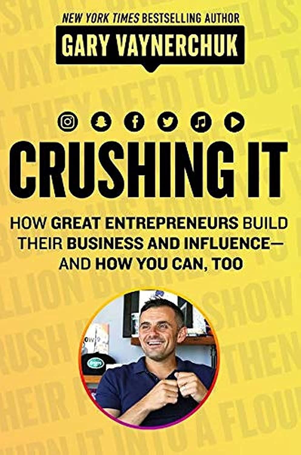 Crushing It!: How Great Entrepreneurs Build Their Business and Influence--and How You Can, Too
