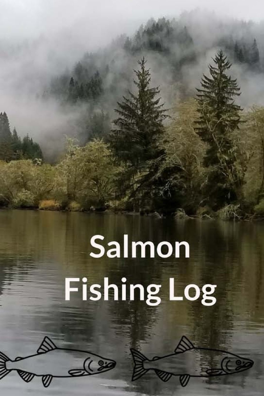 Salmon Fishing Log Book: An Angers Journal on Techniques and Locations of Catches