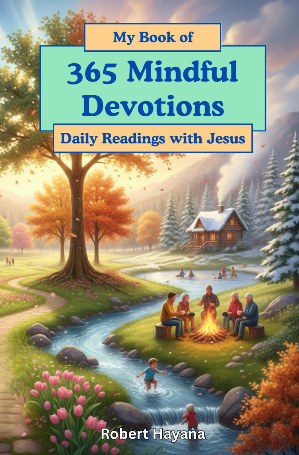 My Book of 365 Devotions: Mindful Daily Readings for Your Quiet Time with Jesus