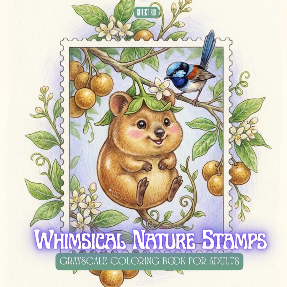 Whimsical Nature Stamps Coloring Book: Adorable Animal and Fruit Creatures, Botanical Postage Stamp Art and Fantasy Grayscale Coloring Book for Teens ... Creations - Where Nature Meets Imagination)