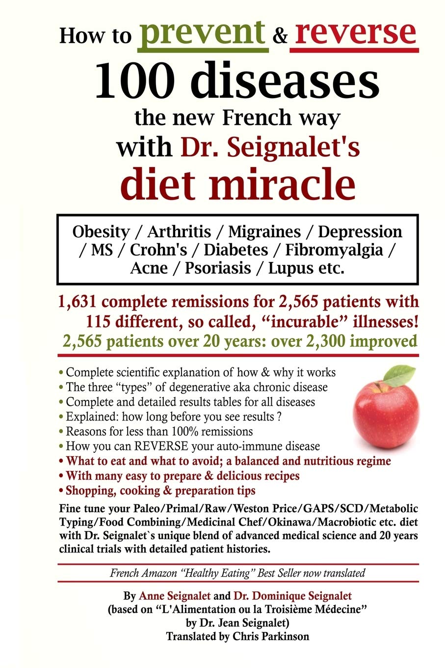 How to prevent & reverse 100 diseases the new French way with Dr. Seignalet's diet miracle: Obesity - Arthritis -Migraines - Depression -MS -Crohn's - ... Fibromyalgia - Acne - Psoriasis - Lupus etc.