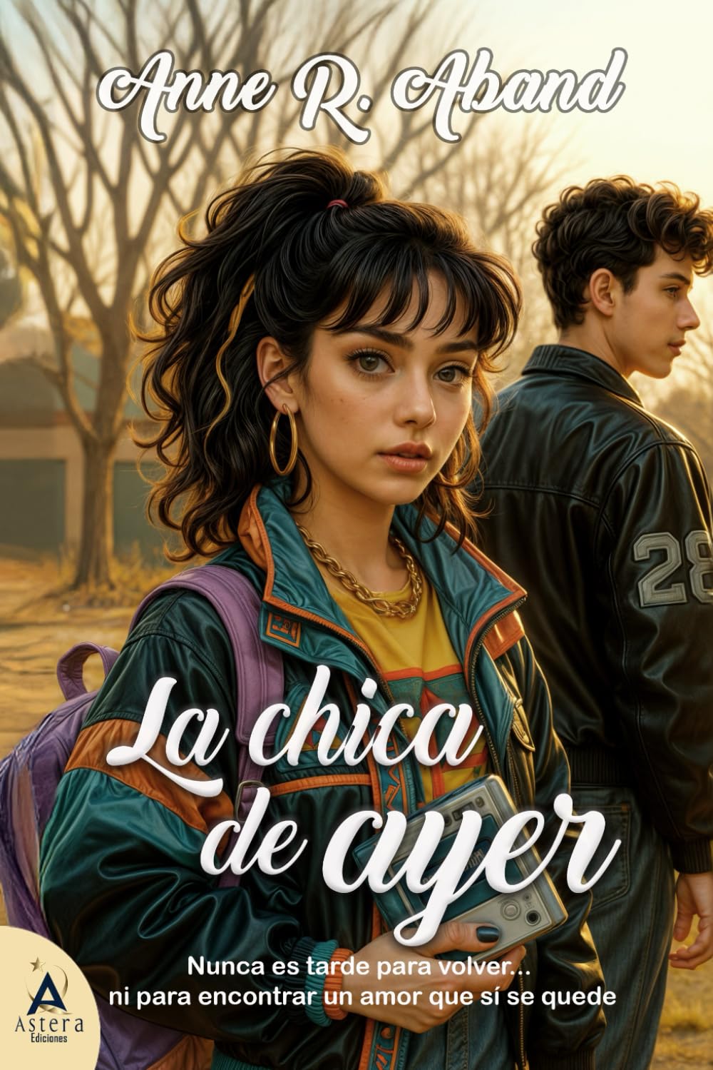 La chica de ayer: (Segundas oportunidades, años 80) (Románticas contemporáneas de Anne R. Aband)