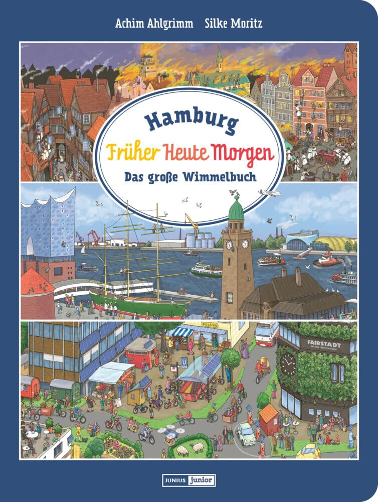 Junius Verlag Hamburg. Früher - Heute - Morgen: Das Große Wimmelbuch (Junius Junior)