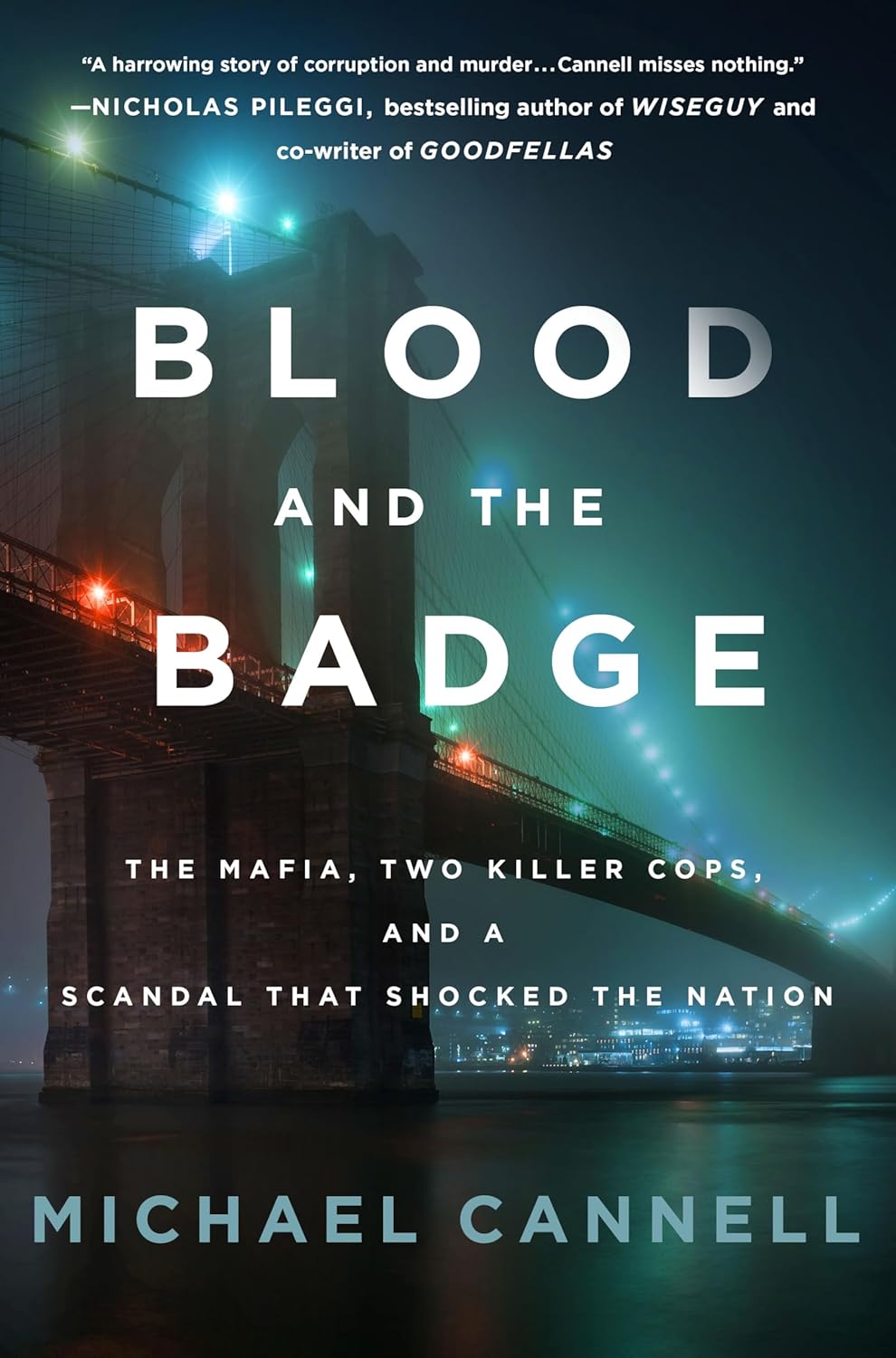 Blood and the Badge The Mafia, Two Killer Cops, and a Scandal That Blood and the Badge The Mafia, Two Killer Cops, and a Scandal That