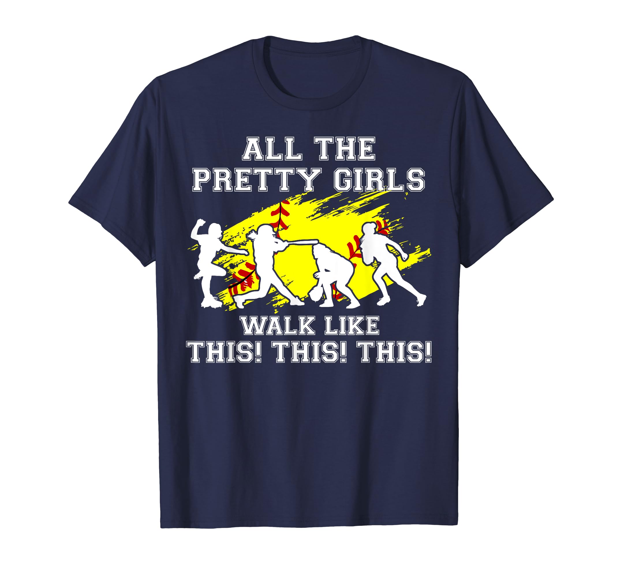 CATSoftball Pretty Girl Walk Like This Funny Teen Women Graphic T-ShirtOEKO-TEX STANDARD 100