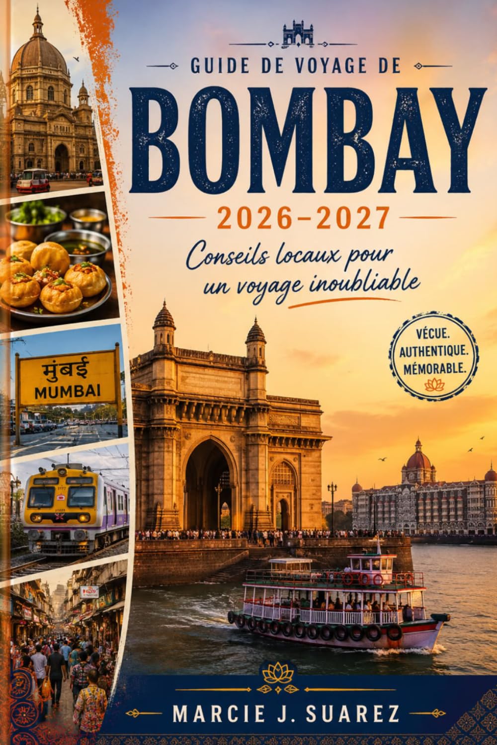 Guide de voyage de Bombay 2026–2027: Conseils locaux pour un voyage inoubliable