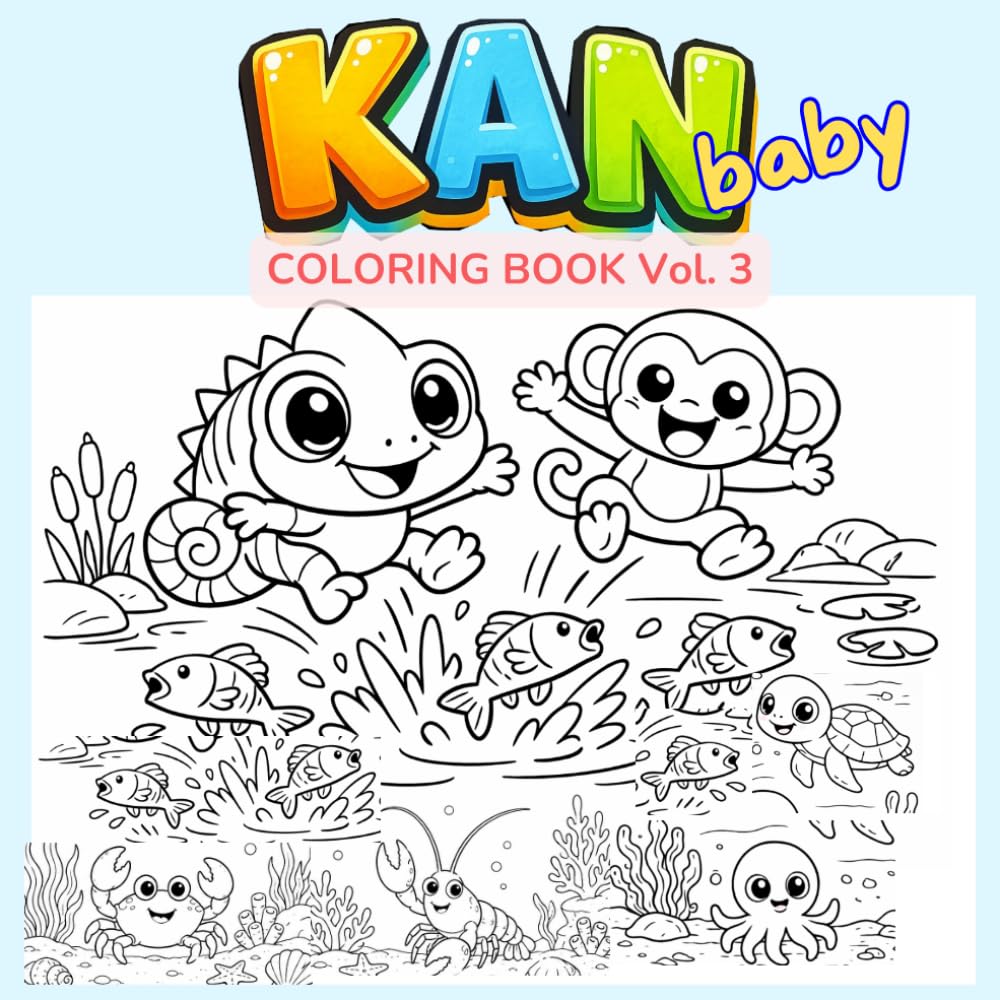 KAN Baby Coloring Book Vol. 3: Fun Coloring Book for Toddlers with Cute Animals and Nature Under the Sea – Ages 3–6