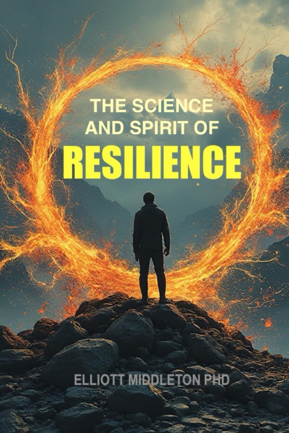 The Science and Spirit of Resilience: Exploring the Intersection of Neuroscience, Psychology, and Spiritual Wisdom