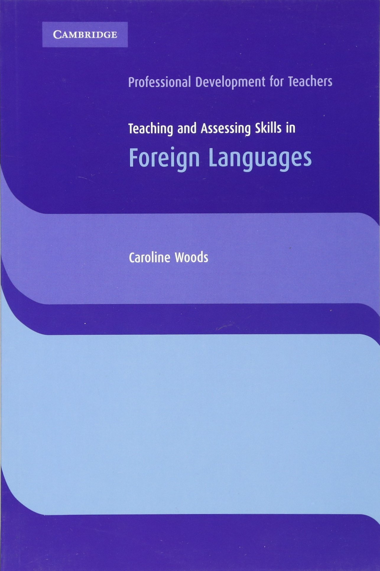 Teaching and Assessing Skills in Foreign Languages (Cambridge International Examinations)