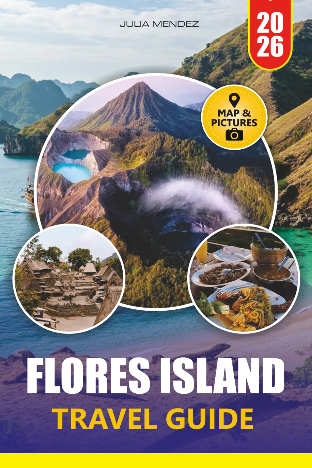 FLORES ISLAND TRAVEL GUIDE 2026: Explore Komodo Dragons, Stunning Beaches, and Hidden Gems with Practical Itineraries and Insider Tips
