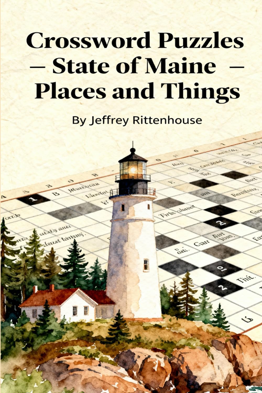 Crossword Puzzles – State of Maine: Places and Things: From the series: Crossword Puzzles of The States of America — Collect Them All! (Crossword Puzzles States of America)
