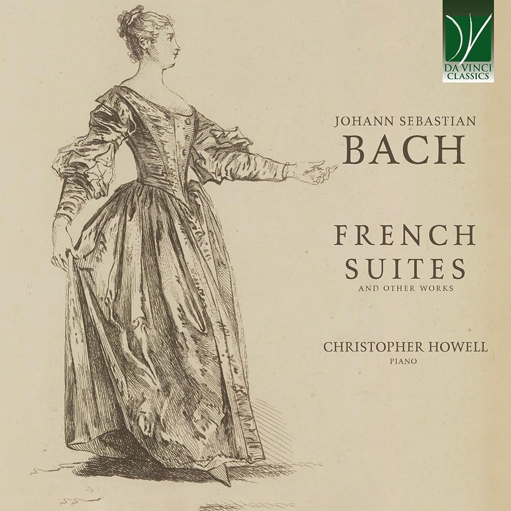 Christopher Howell - Johann Sebastian Bach: French Suites And Other Works