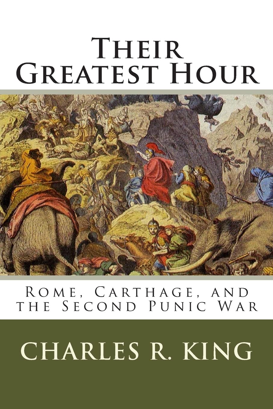 Their Greatest Hour: Rome, Carthage, and the Second Punic War