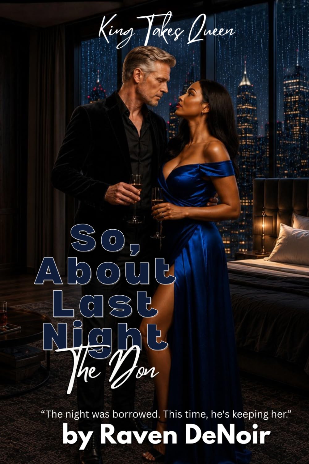 The Don - King Takes Queen: A BWWM Forbidden Mafia Story of Seven Years, One Key, and the Price of Always (So, About Last Night)