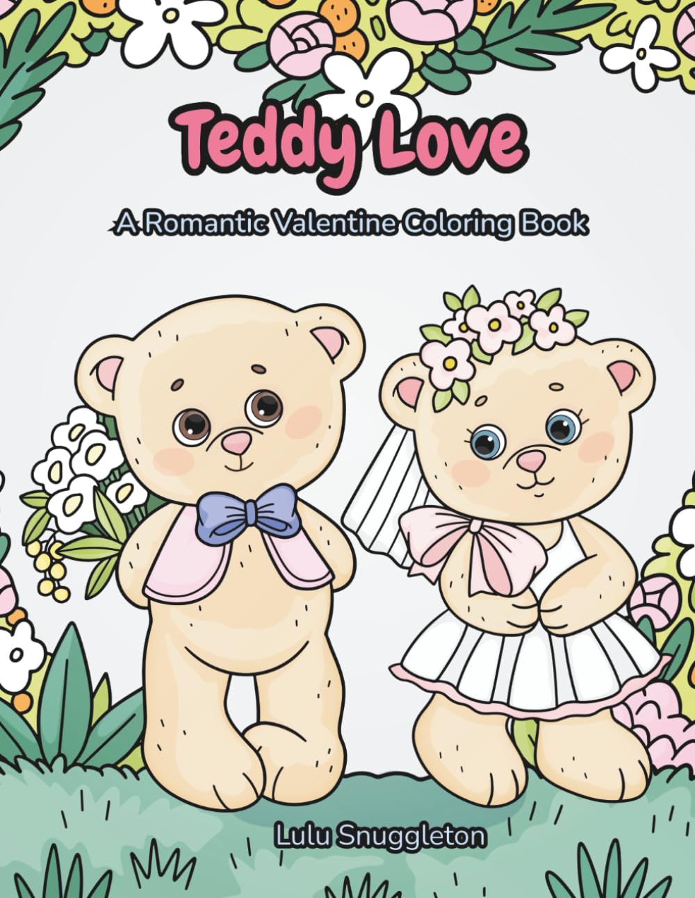 Teddy Love: A Valentine Coloring Book for Kids, Teens and Adults | Bold and Easy Illustration for Relaxation and Joy.