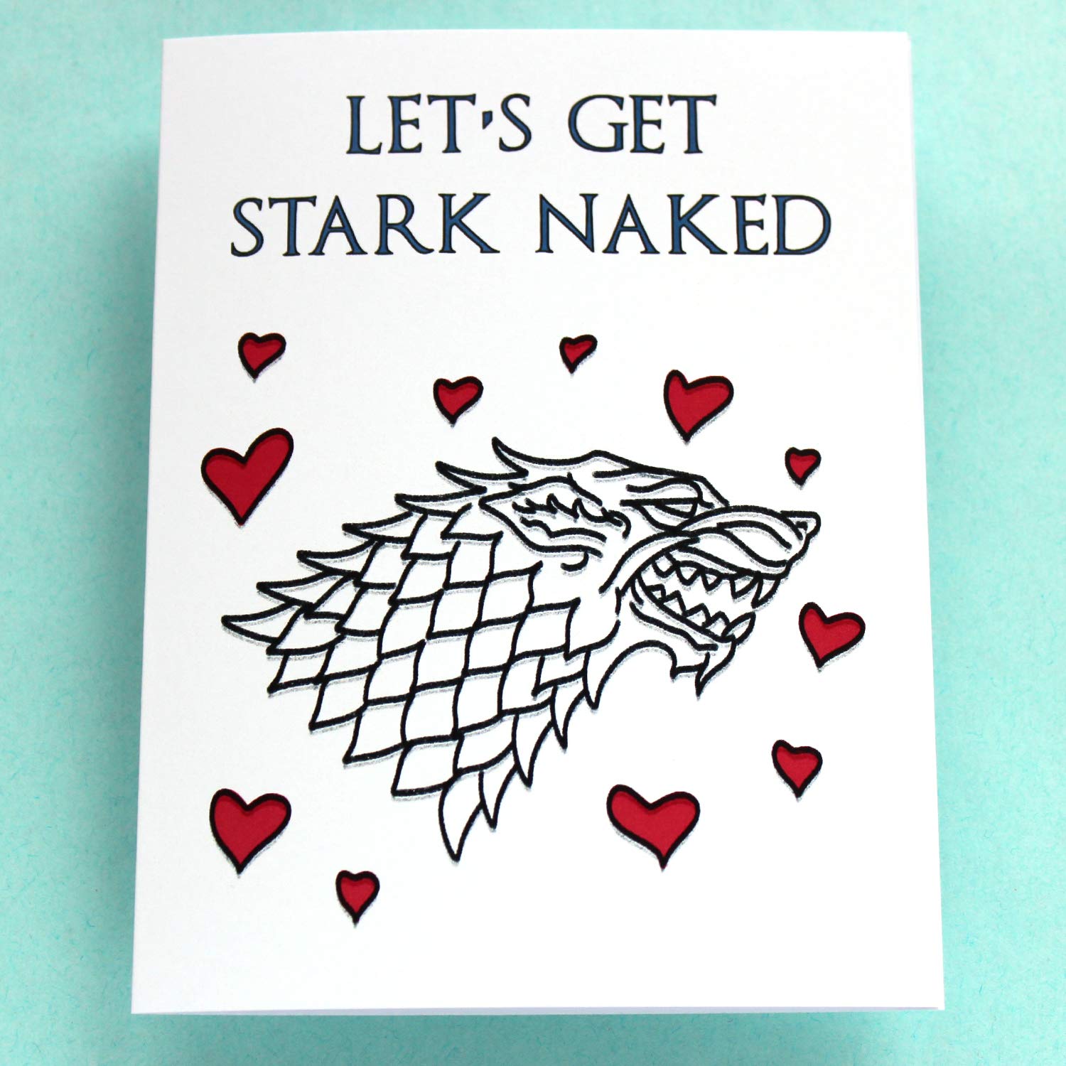 Funny Inappropriate I Love You Card, Funny Game of Thrones Love Card - Let's Get Stark Naked - Happy Little Things - Folded Greeting Card with Envelope, Blank Inside