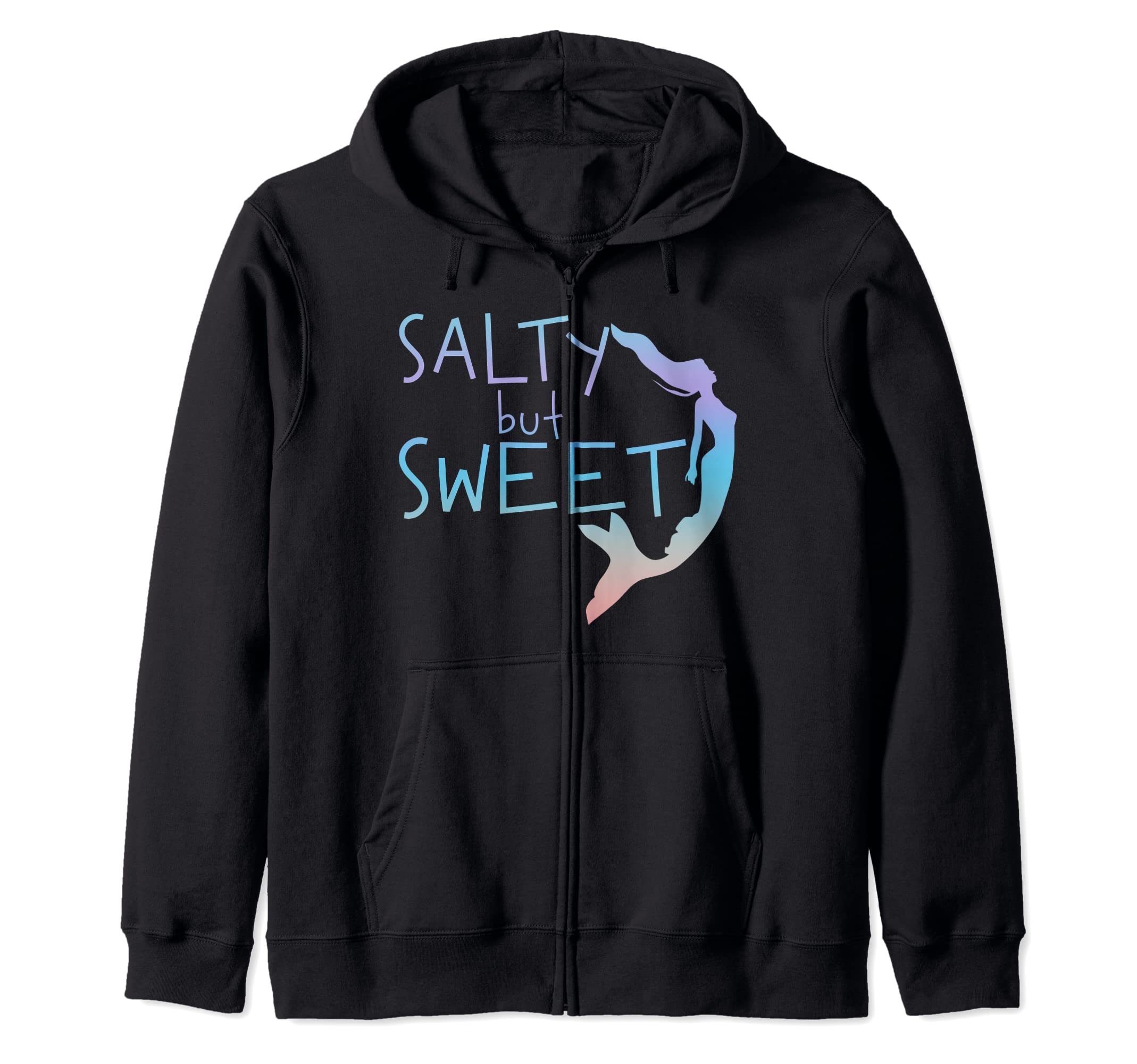 Salty but Sweet ------ Zip Hoodie