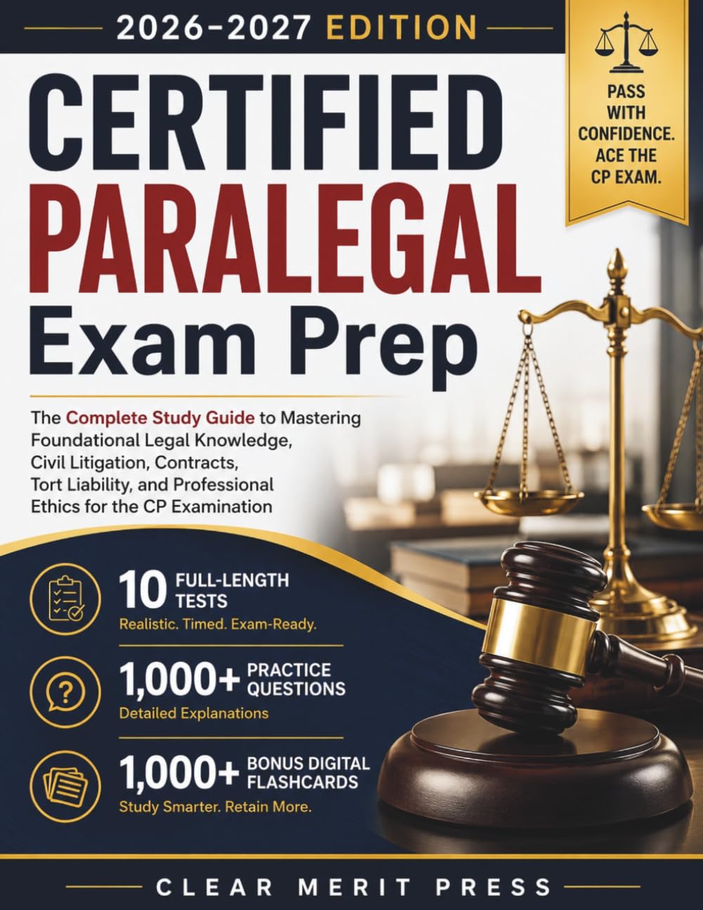 Certified Paralegal Exam Prep 2026-2027: The Complete Study Guide to Legal Knowledge, Civil Litigation, Contracts, Tort Liability, and Professional Ethics for the CP Examination