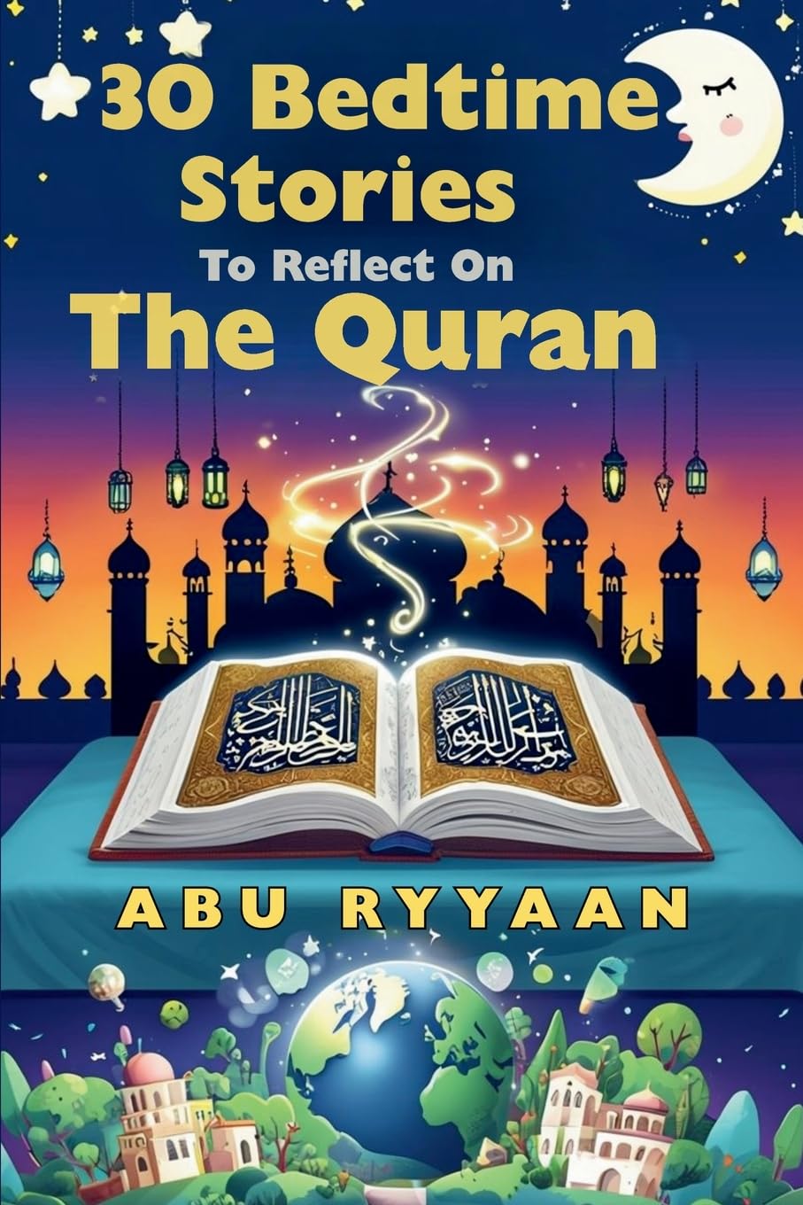 30 Bedtime Stories To Reflect On The Quran: Islamic book for kids to Strengthen the Soul (Perfect gift for Ramadan, Eid, and beyond) (Parent/Children Interactive Stories)