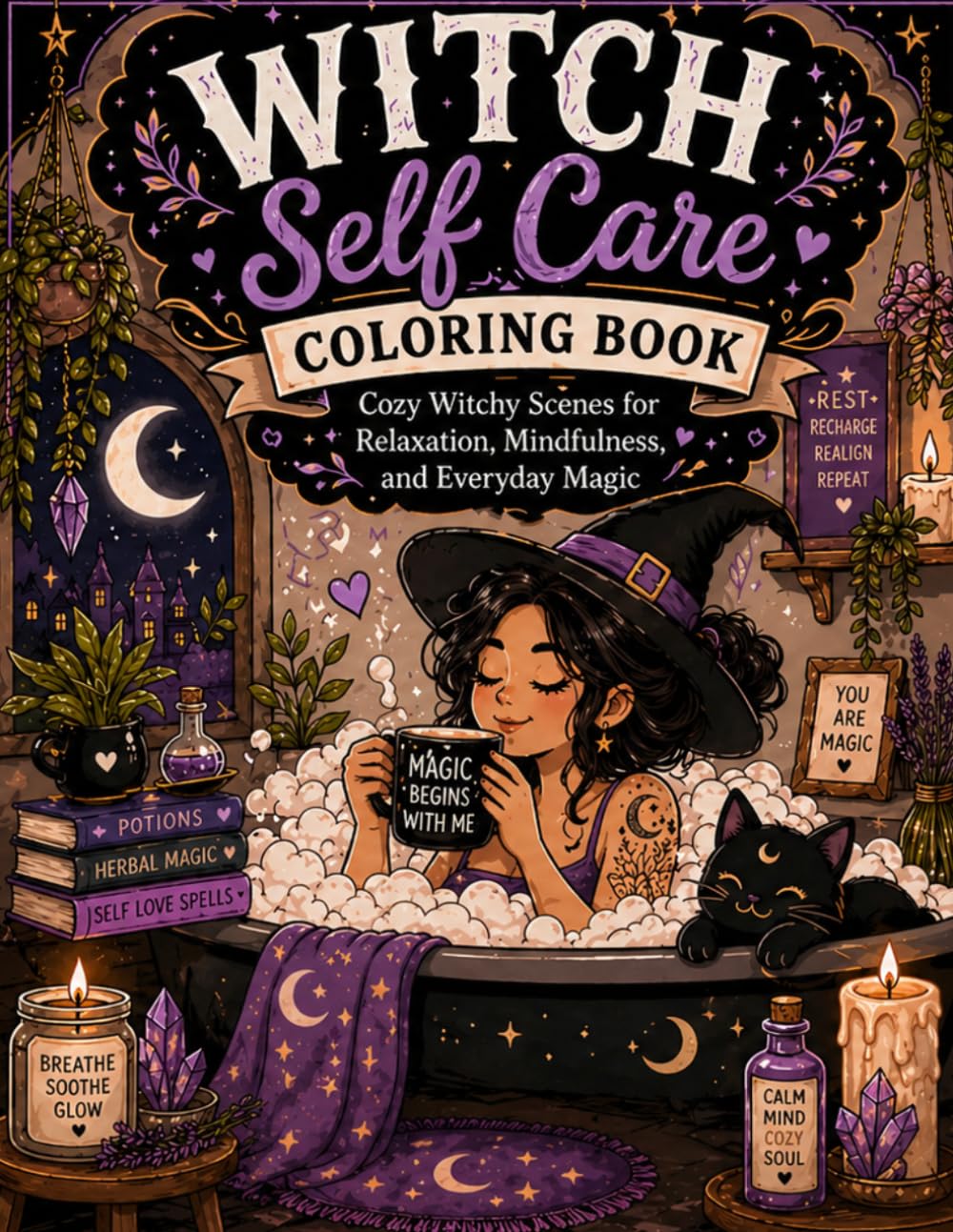 Witch Self Care Coloring Book: Cozy Witchy Scenes for Relaxation, Mindfulness, and Everyday Magic