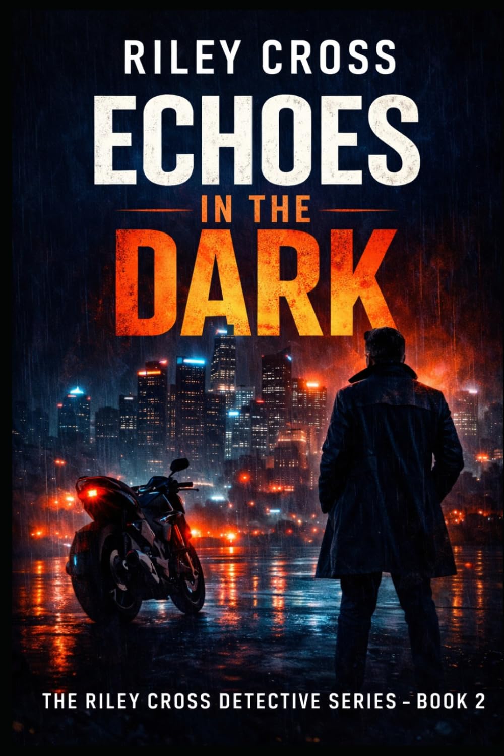 Echoes in the Dark: A Riley Cross Thriller (The Riley Cross Detective Series)