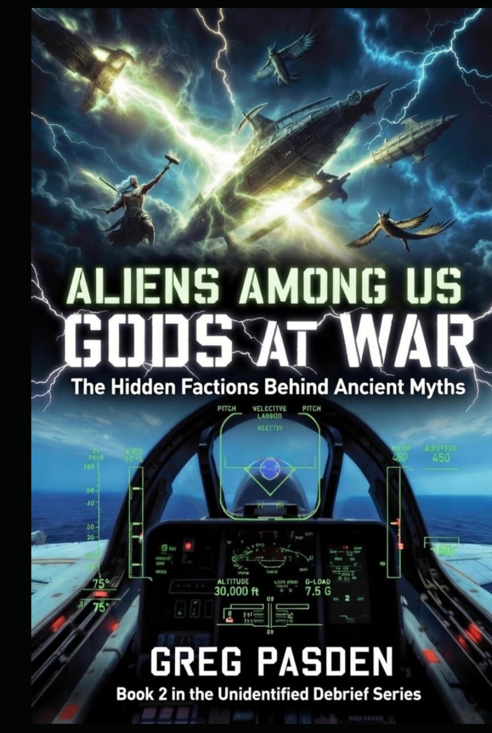 Aliens Among Us: Gods at War - The Hidden Factions Behind Ancient Myths (Aliens Among Us: They're Not Aliens - They're Not Human)