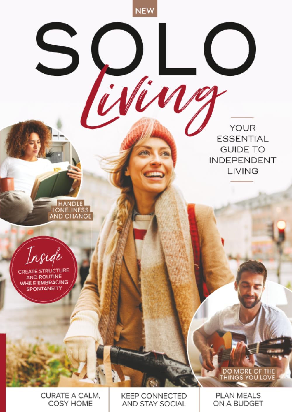 Solo Living Handbook: Practical Strategies to Thrive Alone, Build Meaningful Connections, Master Finances, Create a Nurturing Home, and Embrace Freedom, Confidence, and Happiness in Your Solo Life