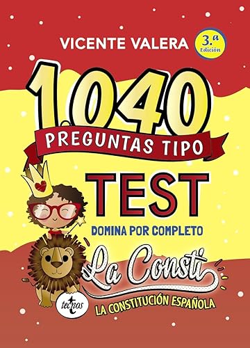 1040 preguntas tipo test La Consti: Constitución Española (Derecho - Práctica Jurídica)