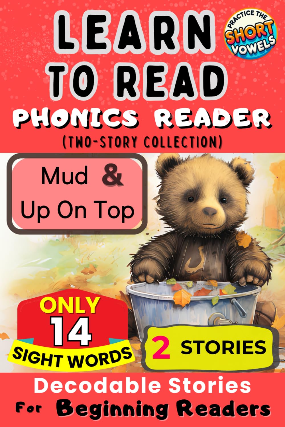 Learn to Read Phonics Reader (Two-Story Collection): 'Mud' & 'Up On Top' -- Decodable Stories for Beginning Readers (Beginning Readers - Red Ladybug Level)
