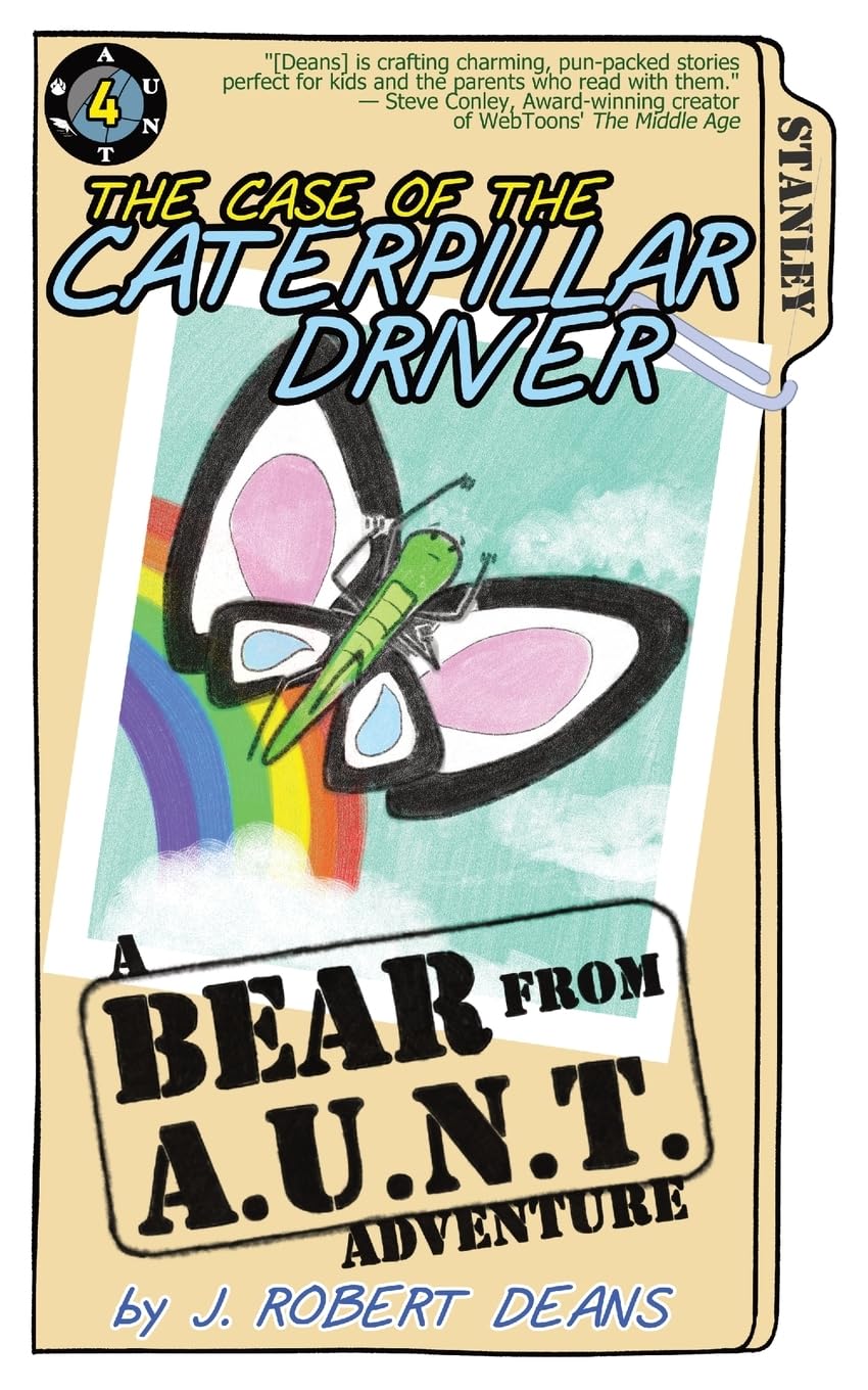 The Case of the Caterpillar Driver: A Bear From AUNT Adventure: 4