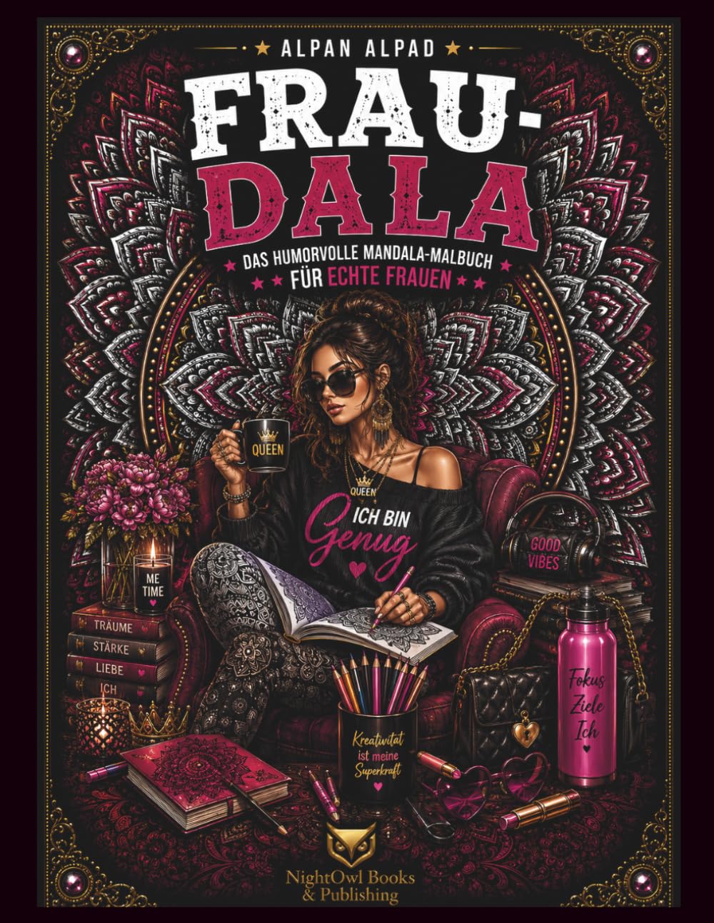 FRAU-DALA: Das humorvolle Mandala-Malbuch für Frauen