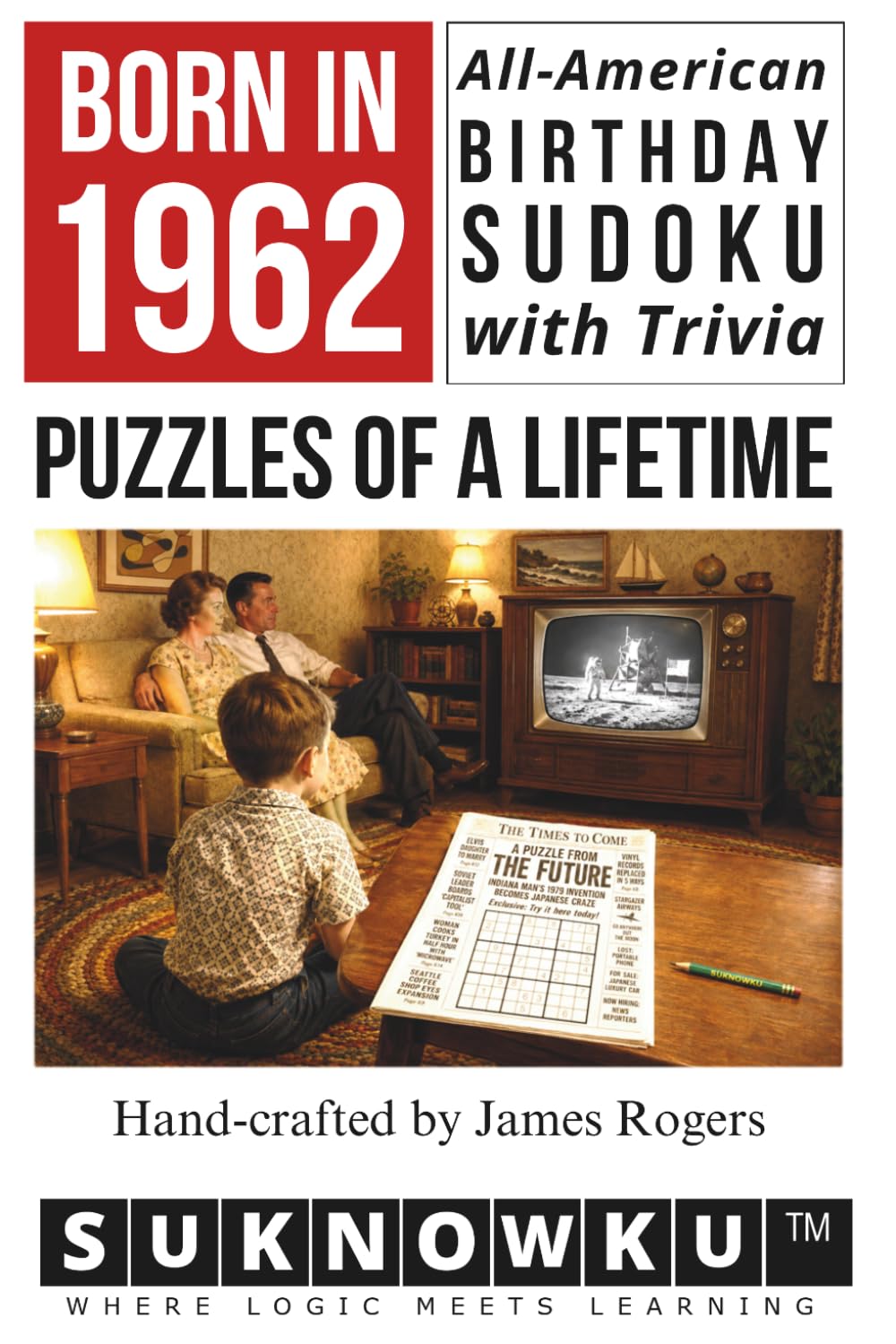 Born in 1962: All-American Birthday Sudoku with Trivia - Puzzles of a Lifetime